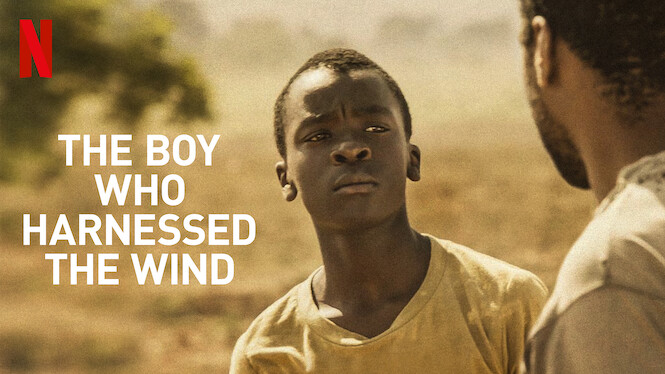 The Boy Who Harnessed the Wind (2019) - Netflix | Flixable